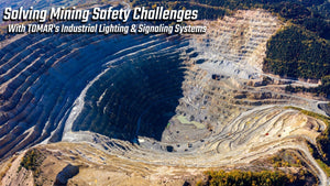 Solving Mining Safety Challenges with TOMAR's Industrial Lighting & Signaling Systems